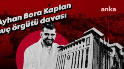 Ayhan Bora Kaplan suç örgütü davasında istinafın bozma kararının ardından