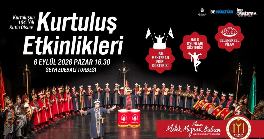 Bilecik’in kurtuluşunun 104'üncü yılı, 6 Eylül’de Şeyh Edebali Türbesi’nde düzenlenecek