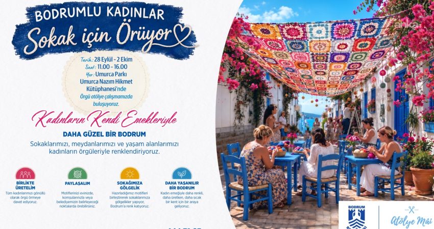 Bodrum sokakları kadınların el emeği ile renklenecek: “Bodrumlu Kadınlar Sokak için Örüyor” Bodrum Belediyesi, kentin sosyal ve görsel dokusuna katkı sağlamak amacıyla