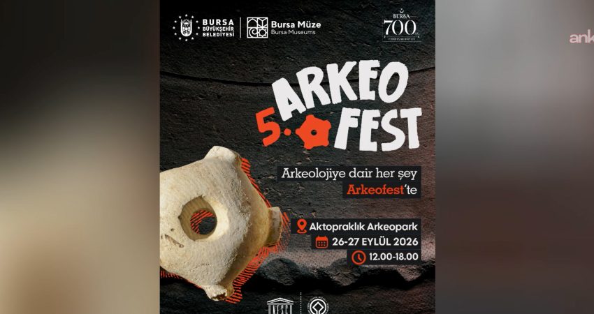 Bursa Büyükşehir Belediyesi tarafından 26-27 Eylül 2026 tarihlerinde düzenlenecek "Arkeofest",