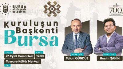 Bursa’nın fethinin 700'üncü yılı etkinlikleri kapsamında düzenlenecek "Kuruluşun Başkenti Bursa"