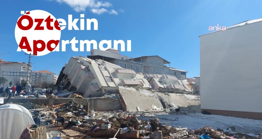 Depremde yıkılan Öztekin Apartmanı davasında bilirkişi raporu 1 yıl 7 aydır gelmedi Adıyaman'da 6 Şubat depremlerinde 2 kişinin yaşamını yitirdiği Öztekin Apartmanı