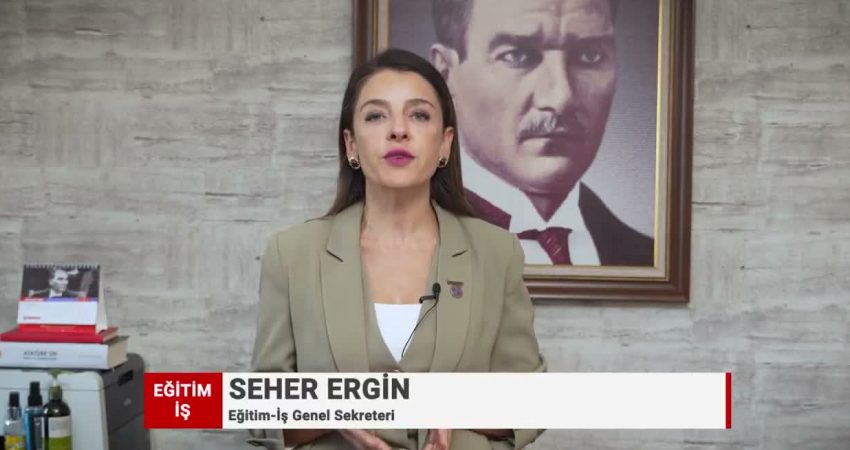 Eğitim-İş Genel Sekreteri Seher Ergin, öğretmenlerin norm fazlası ve resen