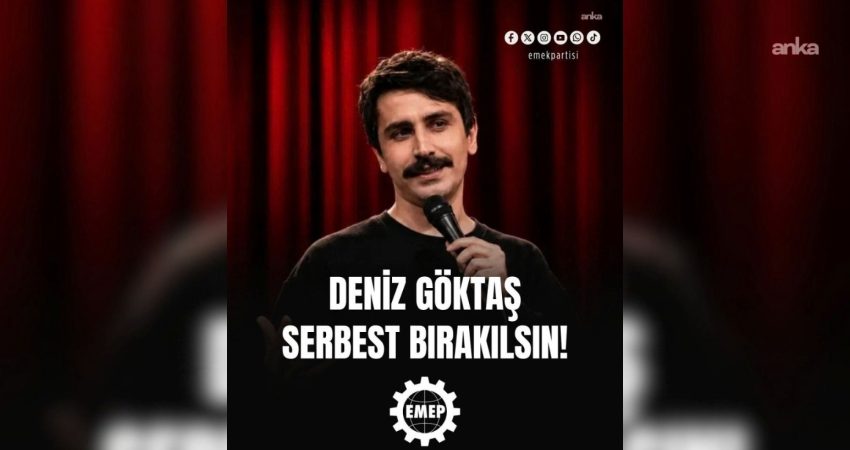 EMEP Genel Başkanı Seyit Aslan, komedyen Deniz Göktaş’ın serbest bırakılmasına