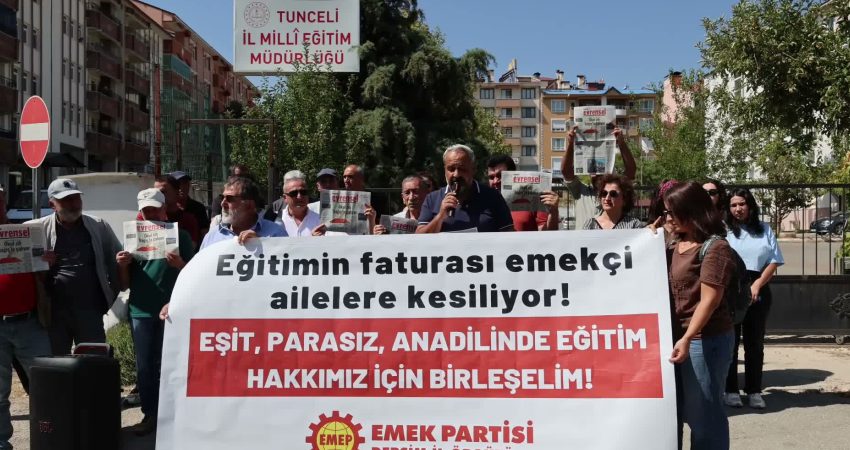 Emek Partisi (EMEP) Tunceli İl Başkanı Ergin Tekin, “Her çocuğa ayrım
