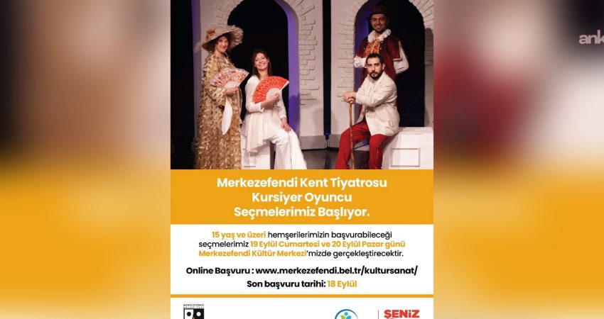 Merkezefendi Kent Tiyatrosu bünyesinde düzenlenecek kursiyer oyuncu seçmeleri, yaratıcı drama