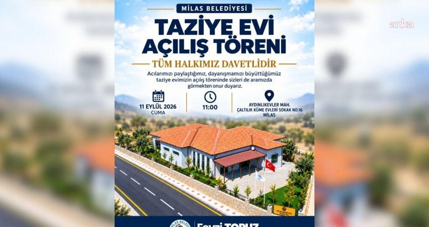 Milas Belediyesi tarafından Aydınlıkevler Mahallesi'nde yapımı tamamlanan Taziye Evi, 11 Eylül
