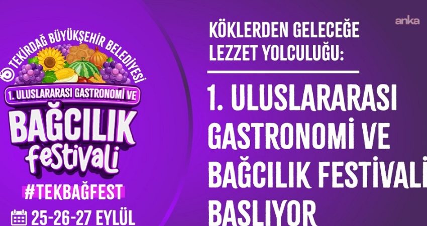 Tekirdağ’da “1. Uluslararası Gastronomi ve Bağcılık Festivali” başlıyor Tekirdağ Büyükşehir Belediyesi tarafından bu yıl ilki düzenlenecek “Uluslararası Gastronomi