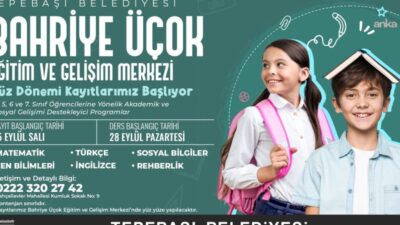 Tepebaşı Belediyesi Bahriye Üçok Eğitim ve Gelişim Merkezi’nde 4, 5,