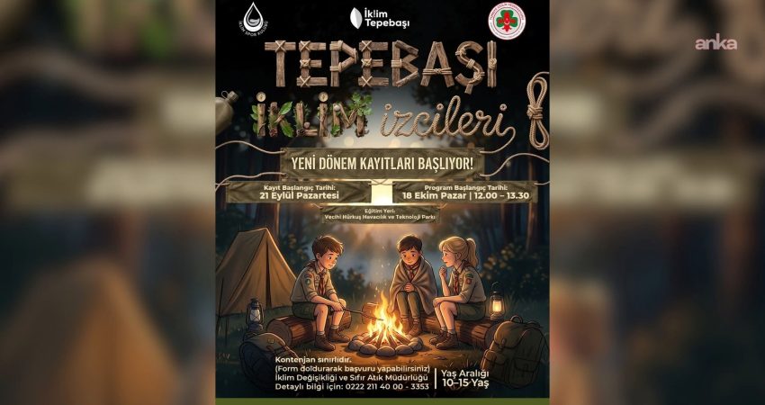 Tepebaşı Belediyesi'nin "Tepebaşı İklim İzcileri" programında yeni dönem kayıtları pazartesi