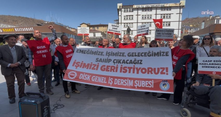 Tunceli Belediyesi’nde kayyım yönetimi tarafından işten çıkarılan 13 işçiyle ilgili