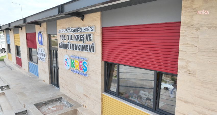 Antalya Büyükşehir Büyükşehir Belediyesi’nin 19 kreş ve gündüz bakımevi, yeni
