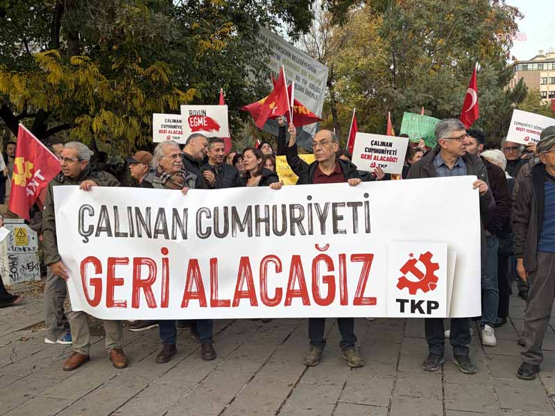 Türkiye Komünist Partisi (TKP) tarafından Ankara’da "Çalınan Cumhuriyeti Geri Alacağız"