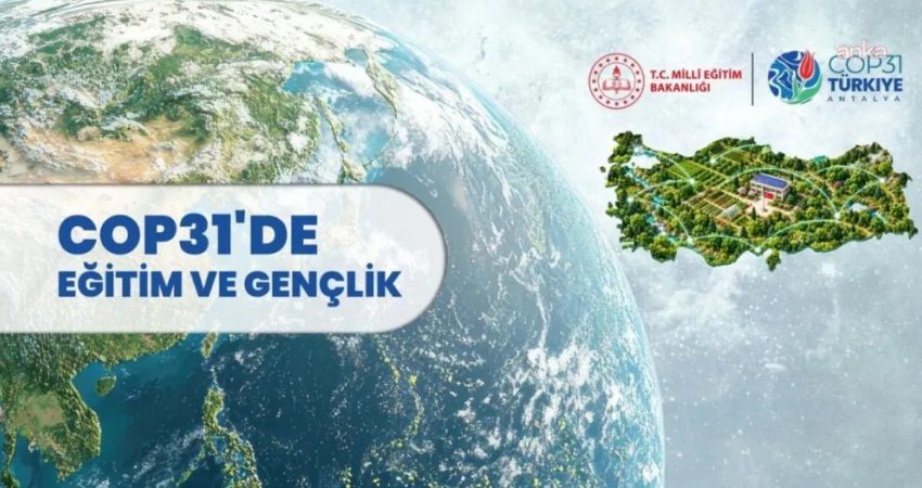 Türkiye'nin ev sahipliğinde düzenlenecek COP31 hazırlıkları kapsamında, MEB tarafından, ortaöğretim