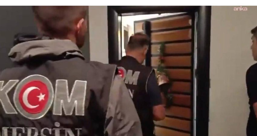 Aile Dayanışma Ağı, Mersin’de belediyelere yönelik operasyonda ev araması sırasında