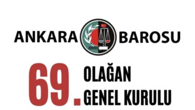 Ankara Barosu’nun 69. Olağan Genel Kurulu, 10-11 Ekim 2026 tarihlerinde