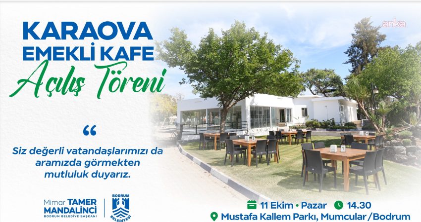Bodrum Belediyesi tarafından Mumcular’da hizmete hazırlanan Karaova Emekli Kafe, yeşil