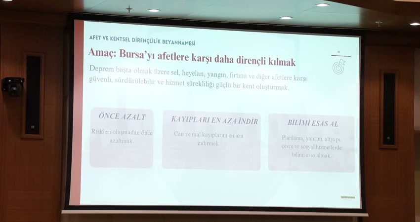 Bursa’nın “Afet Anayasası” ortak akılla şekillenecek Bursa’yı deprem başta olmak üzere sel, heyelan, yangın, fırtına ve