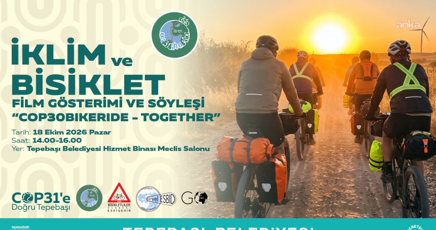 Tepebaşı Belediyesi, İklim Haftası’nda "COP30BikeRide-Together" belgeselini izleyiciyle buluşturacak. Kıtaları aşan