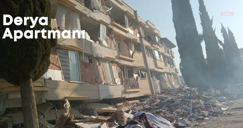 Hatay'da 6 Şubat depremlerinde 16 kişinin yaşamını yitirdiği Derya Apartmanı