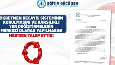 Eğitim Gücü Sen, öğretmenlerin karşılıklı yer değiştirme (becayiş) taleplerinin elektronik