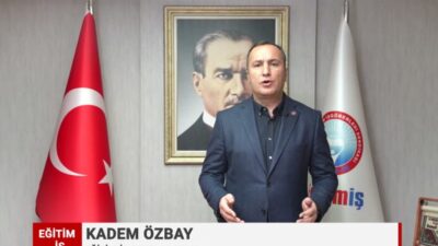 Eğitim - İş Genel Başkanı Kadem Özbay, "Eğitimdeki şiddeti, eğitim