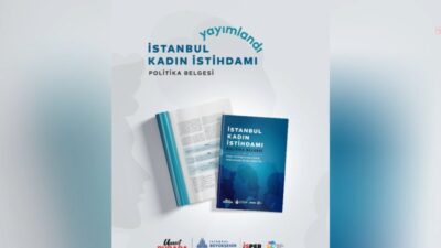İstanbul’da kadınların iş gücü piyasasına eşit, nitelikli ve sürdürülebilir katılımını