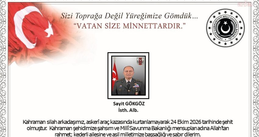 İstihbarat Albayı Sayit Gökgöz, askeri araç kazasında şehit oldu Milli Savunma Bakanı Yaşar Güler, İstihbarat Albayı Sayit Gökgöz’ün askeri