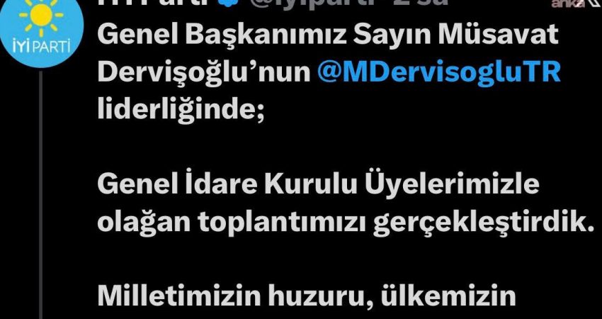 İYİ Parti Genel İdare Kurulu, Genel Başkan Müsavat Dervişoğlu başkanlığında