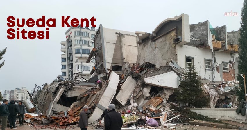 Adıyaman'da 6 Şubat depremlerinde 65 kişinin yaşamını yitirdiği Sueda Kent