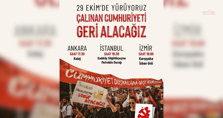TKP, 29 Ekim'de Ankara, İstanbul ve İzmir'de "Çalınan Cumhuriyeti Geri