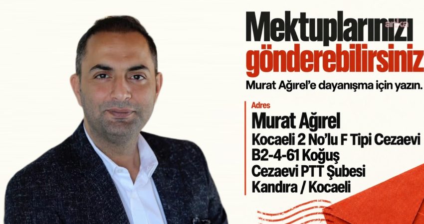Tutuklu gazeteci Murat Ağırel mektup adresini paylaştı: Hücre malum, biraz tenha Kocaeli 2 No'lu F Tipi Cezaevi'nde tutuklu bulunan gazeteci Murat