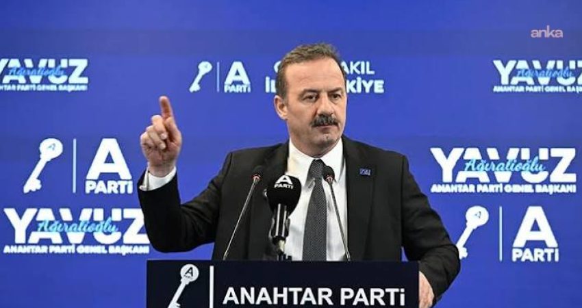 Anahtar Parti Genel Başkanı Yavuz Ağıralioğlu, partisinin iktidara gelmesi durumunda