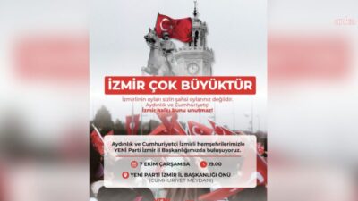 YENİ Parti’den İzmir’de “İzmir çok büyüktür” buluşması YENİ Parti İzmir İl Başkanlığı, 7 Ekim Çarşamba günü il